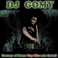 DJ GOMY - Factory of House TOP Hits mix (2019) by DJ GOMY