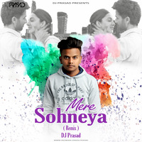 Mere Sohneya (Remix) DJ Prasad by DJ Prasad Offcial