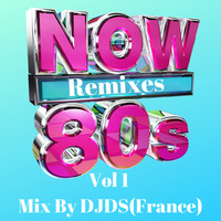 Now 80's Remixes Vol 1 By DJDS(France) by DJ DS (SOULFUL GENERATION OWNER)