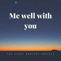 The Event Horizon Project - Me well with you (Original Mix) by The Event Horizon Project