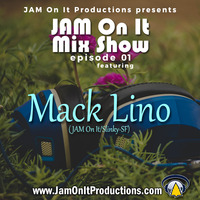 JAM On It Mix Show – Episode 1 – Mack Lino – 093019 by JAM On It Podcast