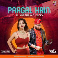 Paagal Hain (Remix) - DJ Varsha  DJ Vicky by DJ VICKY(The Nexus Artist)