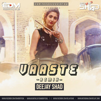 VAASTE (Remix) - Deejay Shad by Deejay Shad