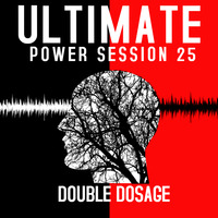 Ultimate Power Session 25 - Double Dosage - 1st Dose by Ultimate Power Sessions