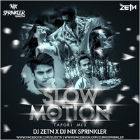 Slow Motion ( Tapori Edit ) - DJ ZETN x DJ NIX Sprinkler by D ZETN