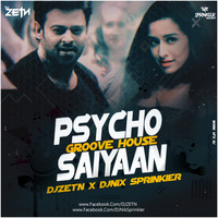 Psycho Saiyaan - Saaho ( Groove House ) - DJ ZETN x DJ NIX Sprinkler by D ZETN