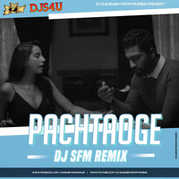 Pachtaoge ft Arijit Singh - Dj S.F.M Remix by DJs4U