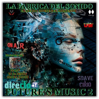 LFDS. Sdave y Cirio ElMejorHouseDelMomento - Future's Music2 Prog9 13-07-2019_18h05m03 by La Fábrica del Sonido