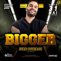 Dj Iure Queiroz - Bigger Live Set by Vi Te