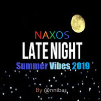 Naxos Late Night Summer Vibes 2019 By @nnibas by @nnibas