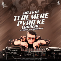 Aaj Kal Tere Mere Pyar Ke Charche (Remix) - DJ SUE aka SUSHEIN by DJ Sue Project