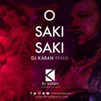 O Saki Saki - DJ Karan Remix (#therealdjkaran) by DJ KARAN (#therealdjkaran)