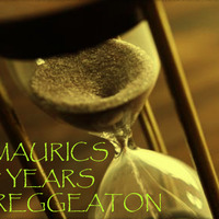 Dj Maurics - Maurics 7 Years (Reggeaton) by Dj Maurics