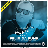Felix Da Funk @ Ibiza Global Radio-It's All About The Music 2019 by Felix Da Funk