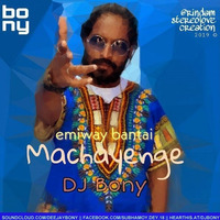 Machayenge (Remix) - DJ Bony by CyanX