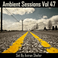 Ambient Sessions Vol 47 by Aviran's Music Place