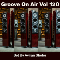 Groove On Air Vol 120 by Aviran's Music Place