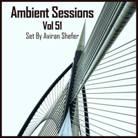 Ambient Sessions Vol 51 by Aviran's Music Place