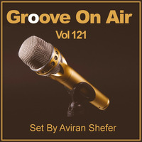 Groove On Air Vol 121 by Aviran's Music Place