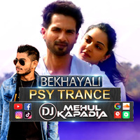 Bekhayali [PSY Trance] DJ Remix - Kabir Singh - DJ Mehul Kapadia by 🔥 DJ Mehul Kapadia 🔥