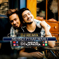 Mehndi Pyaar Waali Haathon Mein Lagaongi (Remix) DJ Mehul Kapadia by 🔥 DJ Mehul Kapadia 🔥