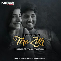 Tera Zikr - Darshan Raval (Remix) DJ Kamlesh Talsaniya by DJ Kamlesh Talsaniya