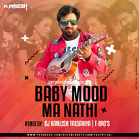 Baby Mood Ma Nathi (Remix) DJ Kamlesh Talsaniya by DJ Kamlesh Talsaniya
