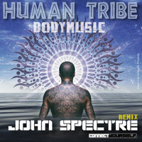 John Spectre Remix - Human Tribe -Body Music by John Spectre