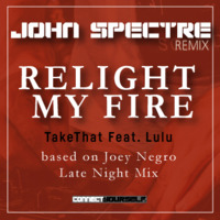 John Spectre Remix Relight my Fire by John Spectre