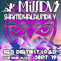 MissDVS - Shambhalaundy 3rd Dirtiest Load Dnb Dubstep Mix - Sept 2019 by MissDVS