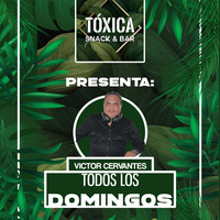 DJ Victor Cervantes @ Bar Tóxica Acapulco Septiembre 2019 DOMINGOS by DJ Victor Cervantes
