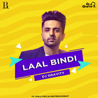 Laal Bindi Remix- Akull - DJ Gravity by Dj Gravity