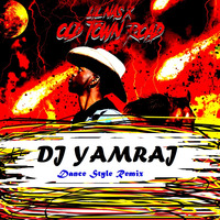 Old Town Road Remix - Lil Nas X - DJ Yamraj Style Remix by DJ YAMRAJ