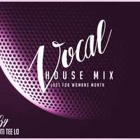 Vocal  House mix  by{ Lhoti Tee lo) just for Womans month by House of Elders