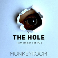 MONKEYROOM       The Hole 90_S Remember by MONKEYROOM_SPAIN