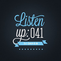 Listen Up: 041 by DJ DAN-E-B