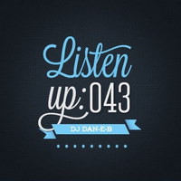 Listen Up: 043 by DJ DAN-E-B