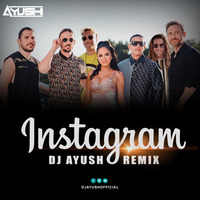 DJ AYUSH-INSTAGRAM REMIX by DJ AYUSH