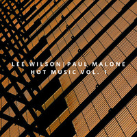 Lee Wilson &amp; Paul Malone - Hot Music Vol. 1 by Paul Malone