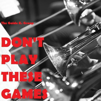 Don't play these games by The Guido K. Group