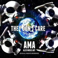 THEY DON'T CARE by AMA - Alex Music Art