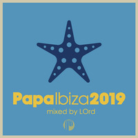 Papa Ibiza 2019 mixed by LOrd by LOrd ♕