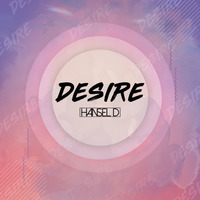 Hansel D - Desire (Original Mix) by Hansel D