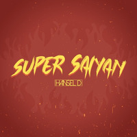 Hansel D - Super Saiyan (Original Mix) by Hansel D