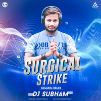 Surgical Strike (Melodic Remix) DJ Subham by VDJ Subham