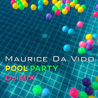 Pool Party Mix by Maurice Da Vido