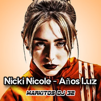 Nicki Nicole - Años Luz - Markitos Dj 32 (Reggaeton) by Markitos DJ 32