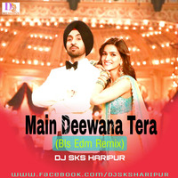 Main Deewana Tera - Guru Randhawa (Bls Edm Remix) Dj Sks Haripur by DjSks Haripur