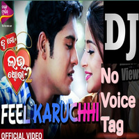 Feel Karuchhi - No Voice Tag (Love Remix) Dj Sks Haripur by DjSks Haripur