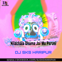 Nilachala Dhama Jai Mu Paruni (Odia Bhakti Remix) Dj Sks Haripur by DjSks Haripur